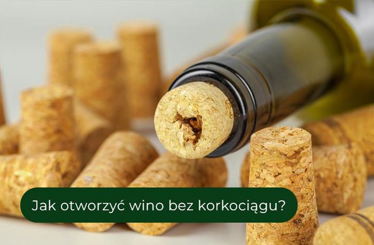 Otwieranie wina bez korkociągu