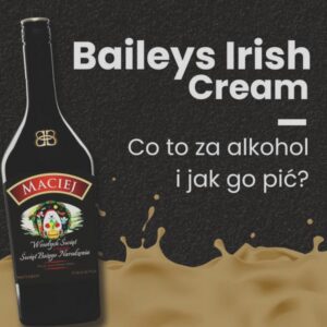 Baileys Irish Cream – likier śmietankowy: jak go pić i z czym łączyć
